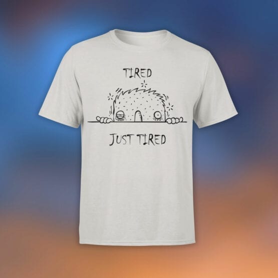 Cool T-Shirts "Tired" Funny T-Shirts