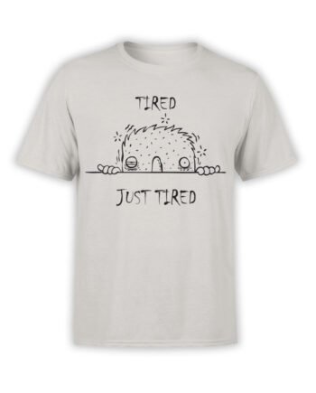 Cool T-Shirts "Tired" Funny T-Shirts