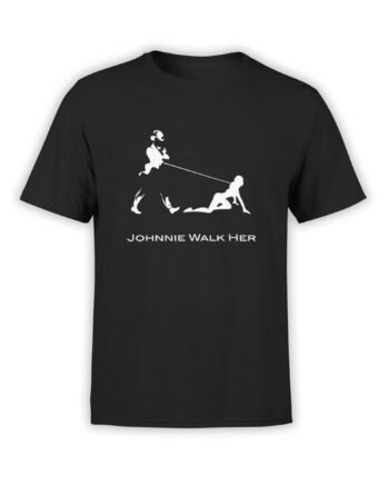 Funny T-Shirts "Johnnie Walk Her". Cool T-Shirts.