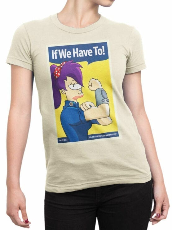 1647 Futurama T Shirt If We Have To Front Woman