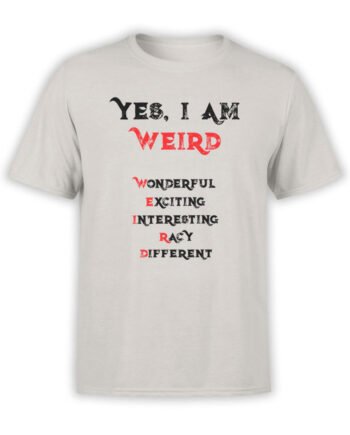 1856 I am Weird T Shirt Front