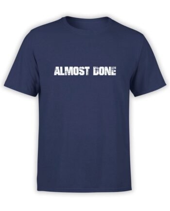2047 Almost Done T Shirt Front