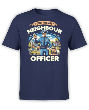 2341 Your Friendly Neighbour Officer T-Shirt Front