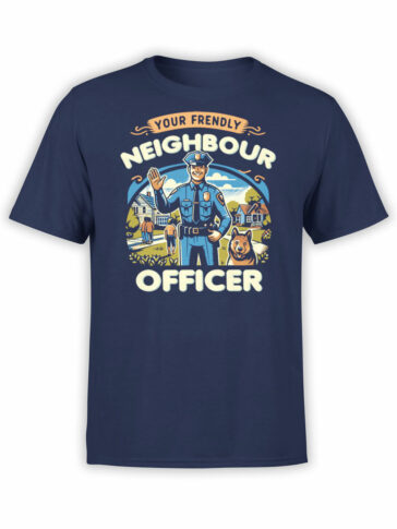 2341 Your Friendly Neighbour Officer T-Shirt Front