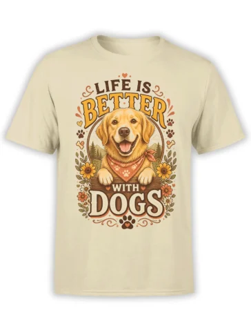 Beige unisex shirt with smiling golden retriever, floral frame, and Life Is Better With Dogs quote in warm orange and brown tones