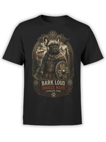 black unisex t-shirt with detailed viking french bulldog holding axe and shield with Bark Loud Snooze Hard Conquer Kind slogan
