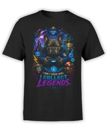 Black unisex T-shirt with French Bulldog gamer holding a controller, framed by neon fantasy icons and the slogan I Don’t Chase Wins, I Collect Legends
