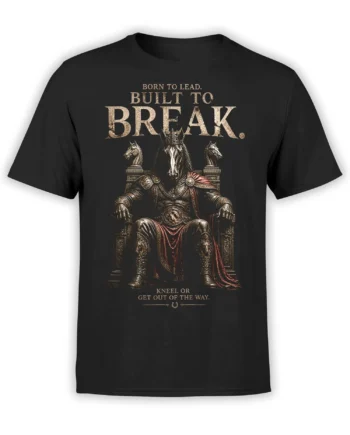 black t-shirt with dark war horse king on a throne and “Born to Lead Built to Break” slogan in bold distressed lettering
