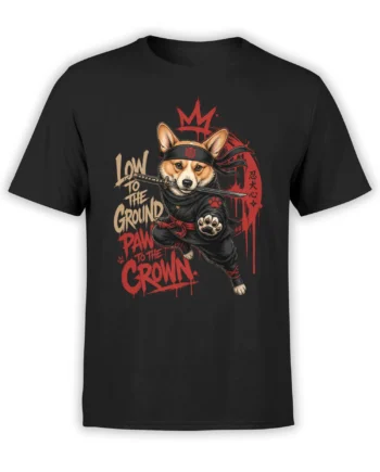 black unisex t-shirt featuring a ninja corgi with katana and red graffiti crown plus low to the ground paw to the crown slogan
