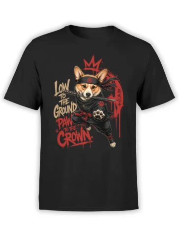 black unisex t-shirt featuring a ninja corgi with katana and red graffiti crown plus low to the ground paw to the crown slogan