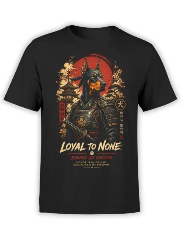 Black unisex t-shirt with a samurai Doberman dog holding a katana and “Loyal To None” motto in red and gold Japanese-inspired artwork.