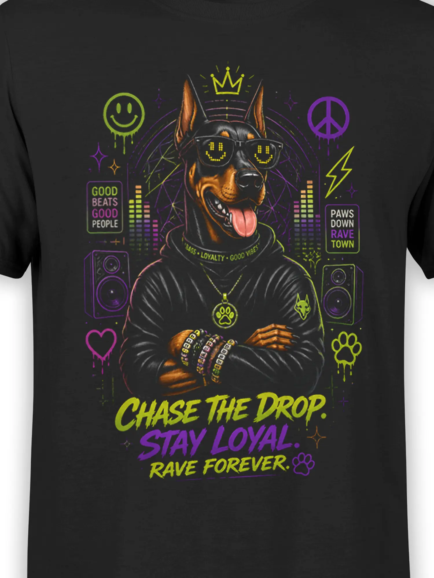 Close-up of neon Doberman rave dog artwork with smiley glasses, crown, and bold Chase The Drop Stay Loyal Rave Forever lettering.
