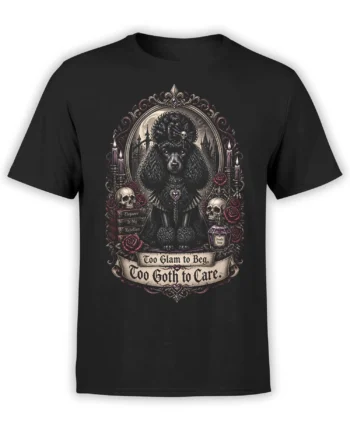 black unisex shirt with gothic black poodle, skulls, roses and banner reading Too Glam to Beg Too Goth to Care in purple and bone tones