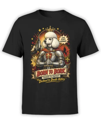 Black unisex T-shirt with an epic crowned poodle knight graphic, castle background, and “Born to Bork” slogan in bold comic style.