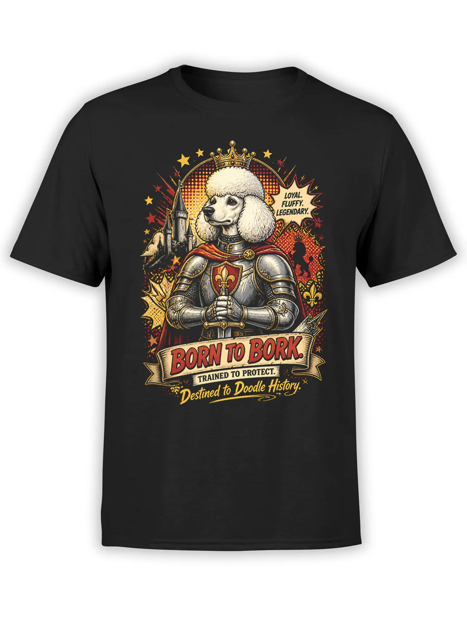 Black unisex T-shirt with an epic crowned poodle knight graphic, castle background, and “Born to Bork” slogan in bold comic style.
