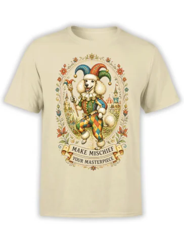 Beige unisex shirt with vintage-style jester poodle framed by flowers and castles and the motto “Make Mischief Your Masterpiece”