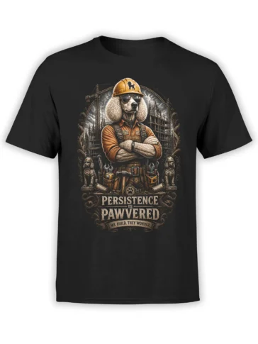 black unisex t-shirt with poodle construction worker graphic and Persistence is Pawvered slogan in front of a detailed build site