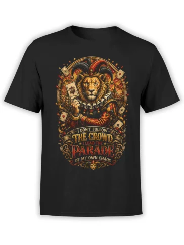 black unisex shirt with ornate lion jester, flying playing cards and the quote I don’t follow the crowd I lead the parade of my own chaos