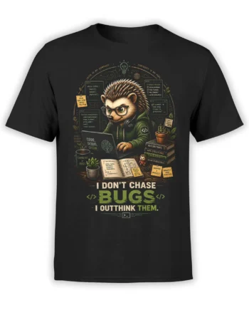 Black unisex t-shirt featuring a hedgehog coder at a laptop with code details and the quote “I don’t chase bugs, I outthink them” in green and beige text