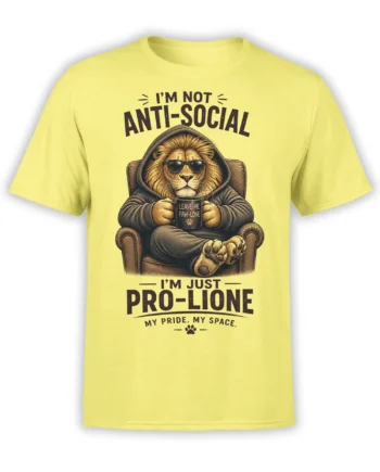 Front view of yellow t-shirt with chill lion in hoodie and sunglasses plus “I’m not anti-social, I’m just pro-lione” text graphic
