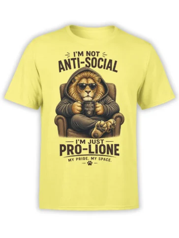 Front view of yellow t-shirt with chill lion in hoodie and sunglasses plus “I’m not anti-social, I’m just pro-lione” text graphic