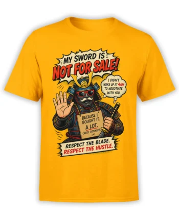 yellow unisex t-shirt with pop art samurai in red sunglasses and “my sword is not for sale” hustle slogan