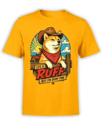 yellow unisex t-shirt with cowboy dog illustration, red bandana, farm sunrise background and “Life is Ruff but I’m Doin’ Fine” slogan