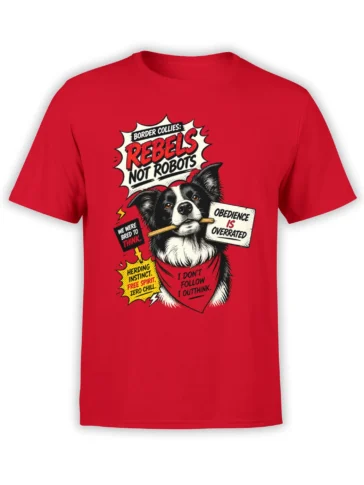 red unisex T-shirt with a comic-style border collie holding a protest sign that reads rebels not robots and other witty obedience quotes