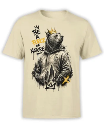 Crowned bear hoodie graphic with city skyline and “Be a Force of Nature” text on a beige T-shirt