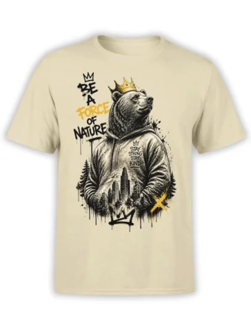 Crowned bear hoodie graphic with city skyline and “Be a Force of Nature” text on a beige T-shirt