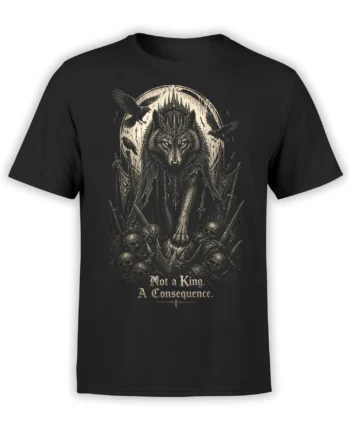 Crowned wolf T-shirt with ravens, skulls, swords, and "Not a King. A Consequence." text on black