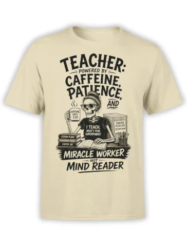 Beige teacher T-shirt with skeleton educator, coffee mug, lesson plans, and “Miracle Worker” classroom design