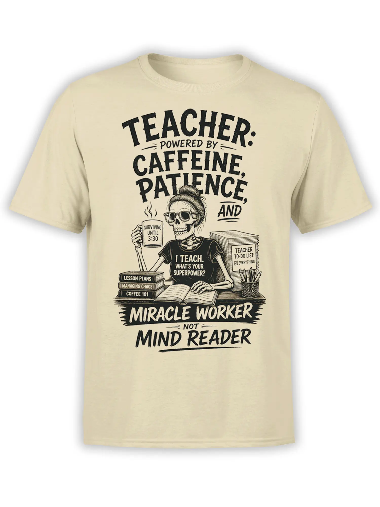 Beige teacher T-shirt with skeleton educator, coffee mug, lesson plans, and “Miracle Worker” classroom design