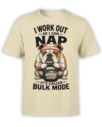 Bulldog lifting a kettlebell on a beige T-shirt with “I Work Out So I Can Nap” text