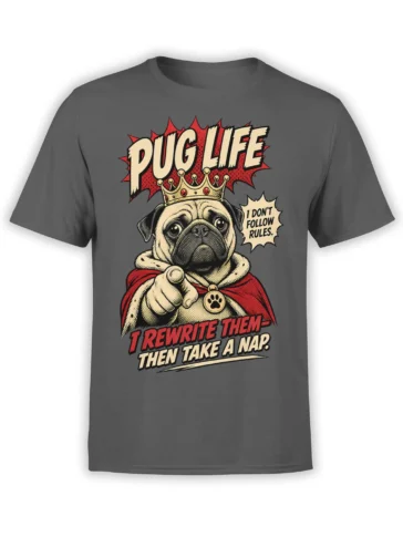 Crowned pug dog in a red cape on a gray T-shirt with bold Pug Life and nap lettering