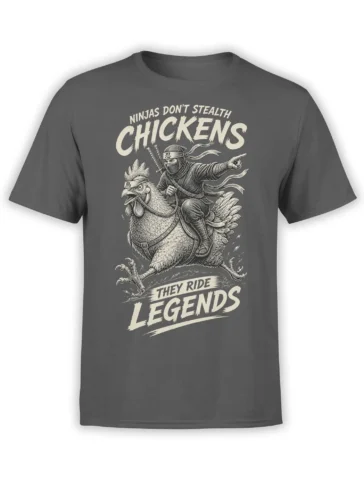 Gray T-shirt with a masked ninja riding a chicken and bold lettering reading NINJAS DON'T STEALTH CHICKENS