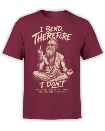Burgundy yoga T-shirt with a bearded yogi in sunglasses and the message I Bend, Therefore I Don't