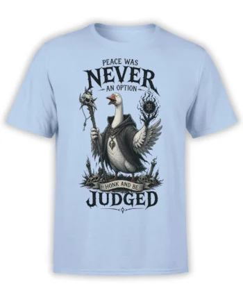 Hooded goose gothic design with skull staff and “Peace Was Never an Option” text on a light blue shirt