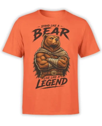 Orange T-shirt with a cloaked bear warrior, crossed arms, and bold Stand Like a Bear Live Like a Legend text
