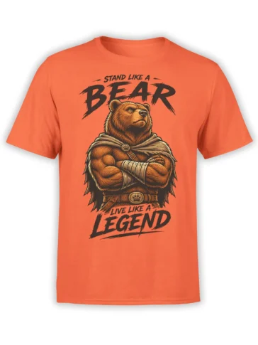 Orange T-shirt with a cloaked bear warrior, crossed arms, and bold Stand Like a Bear Live Like a Legend text
