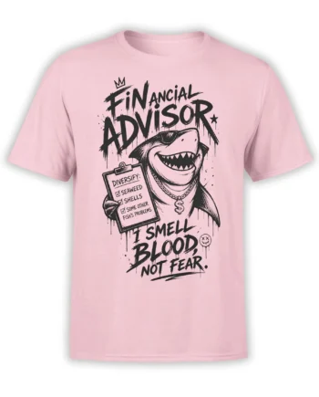 Pink shark financial advisor T-shirt with sunglasses, dollar pendant, clipboard, and bold “I smell blood, not fear” lettering