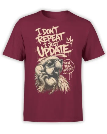 Maroon parrot T-shirt with sunglasses, headphones, and “I Don’t Repeat I Just Update” graphic