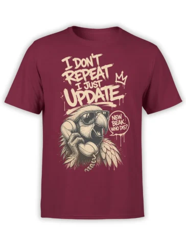 Maroon parrot T-shirt with sunglasses, headphones, and “I Don’t Repeat I Just Update” graphic