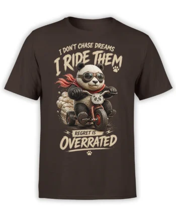 Brown T-shirt with a goggle-wearing panda riding a tricycle and the slogans I Don’t Chase Dreams and Regret Is Overrated