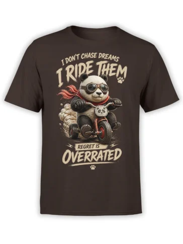 Brown T-shirt with a goggle-wearing panda riding a tricycle and the slogans I Don’t Chase Dreams and Regret Is Overrated