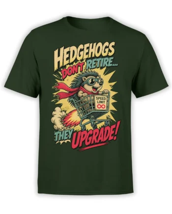 Dark green hedgehog t-shirt with goggle-wearing character, rocket shopping cart, and bold “Hedgehogs Don’t Retire” artwork