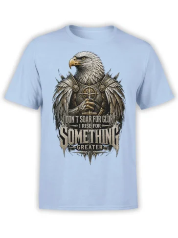 Armored eagle warrior holding a sword on a light blue T-shirt with a greater purpose message