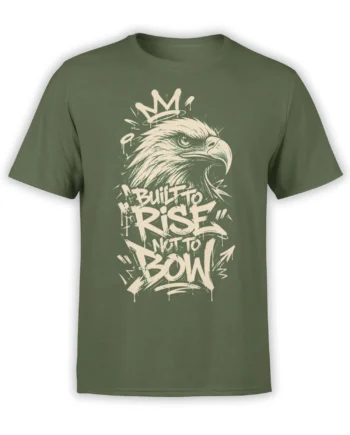 Olive green T-shirt with a crowned eagle graphic and “Built to Rise Not to Bow” lettering