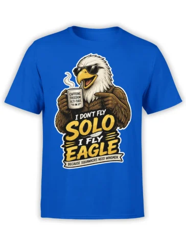 Blue T-shirt featuring a funny eagle in sunglasses holding coffee with a bold solo-flying slogan