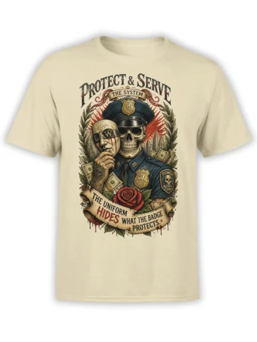 Beige police skull T-shirt with badges, money, roses, and the message Protect & Serve the System